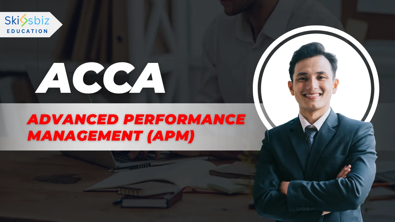 ACCA– Advanced Performance Management (APM)
