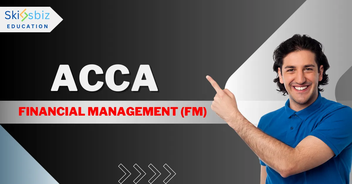 ACCA– Financial Management (FM)